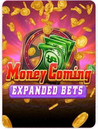 Money Coming Expand Bets